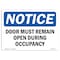 Signmission OSHA Notice, 3.5" Height, Door Must Remain Open During Occupancy Sign, 5" X 3.5", Landscape OS-NS-D-35-L-11505 - alternate 1